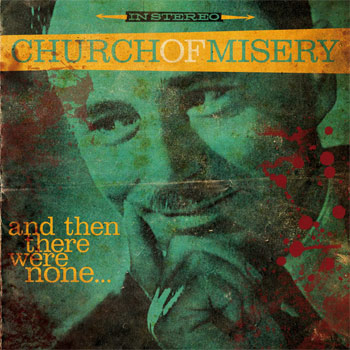 Church of Misery - And Then There Were None...