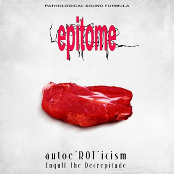 Epitome - AutoeROTicism / Engulf The Decrepitude