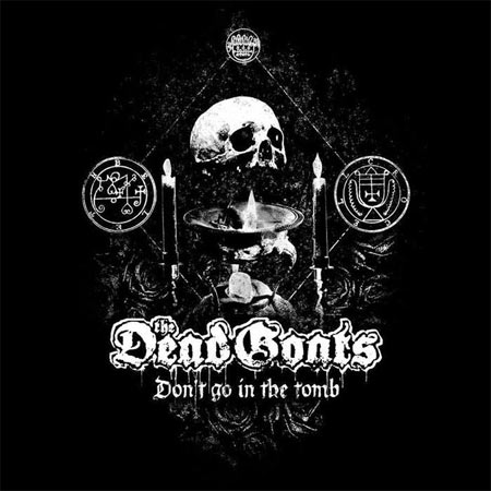 The Dead Goats - Don`t Go in the Tomb