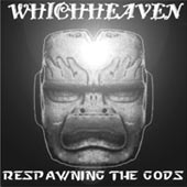 Whichheaven - Respawning The Gods
