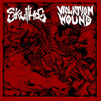 Skullhog / Violation Wound - 